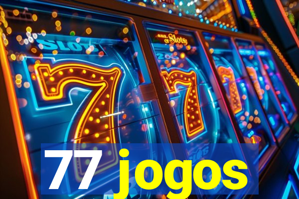 77 jogos